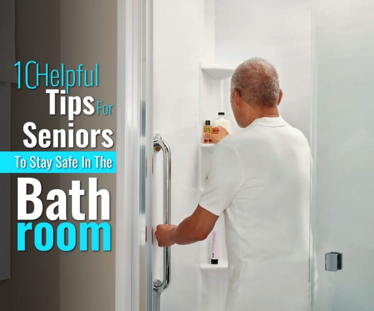 10 Helpful Tips for Seniors to Stay Safe in the Bathroom